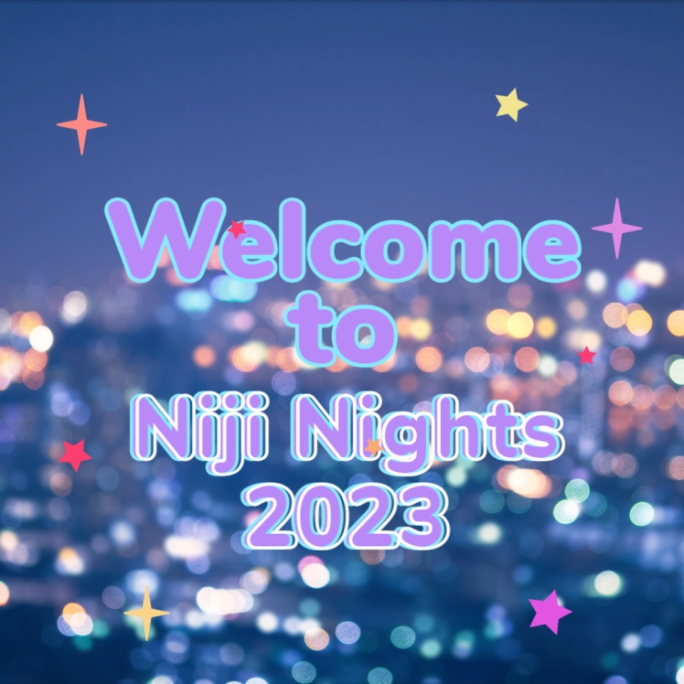 Welcome to Niji Nights 2023!