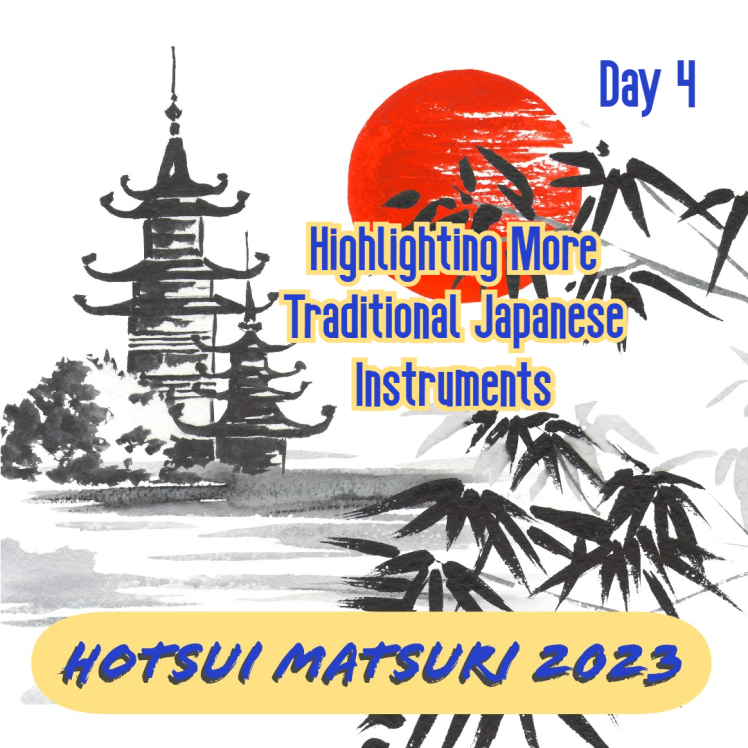 Day 4 of Hotsui Matsuri: Highlighting More Traditional Instruments