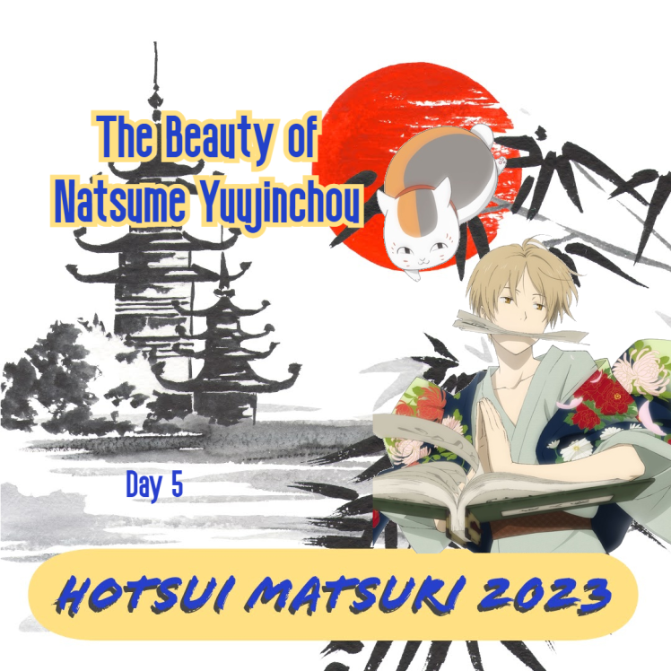 Day 5 of Hotsui Matsuri: The Beauty of Natsume Yuujinchou