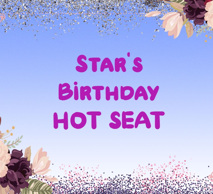 It’s Time for Star’s Hot Seat!
