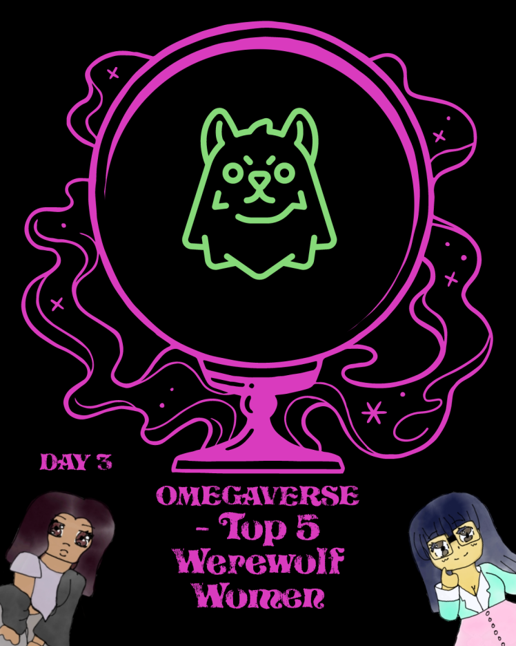 Day 3 of Otakutober: OMEGAVERSE – Top 5 Werewolf Women