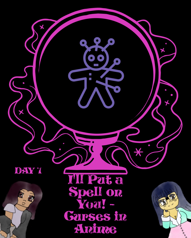 Day 1 of Otakutober: I’ll Put a Spell on You! – Curses in Anime
