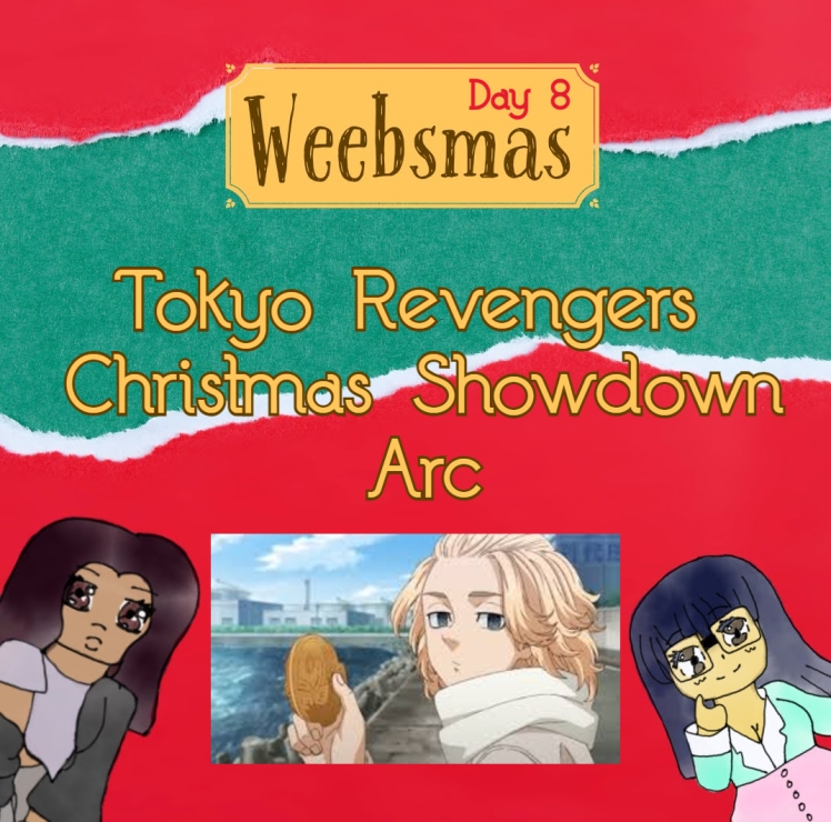 Weebsmas Day 8 – Tokyo Revengers Christmas Showdown Arc
